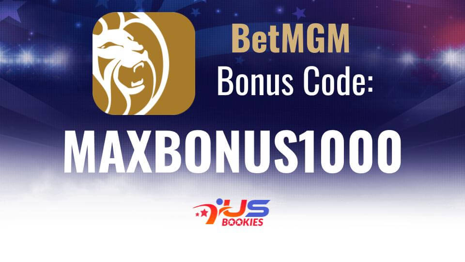 BetMGM Bonus Code: MAXBONUS1000