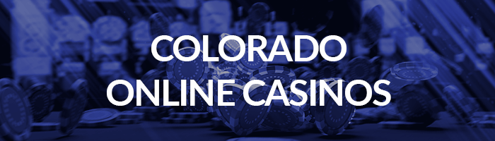 Colorado Online Casinos