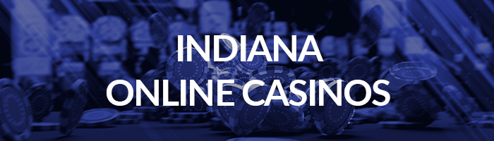Indiana Online Casinos