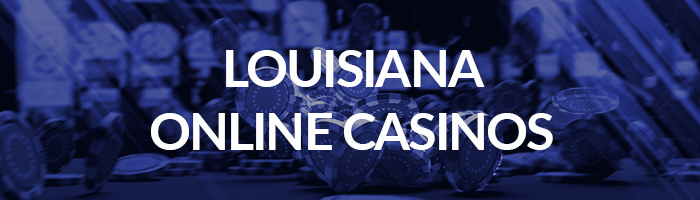 Louisiana Online Casinos