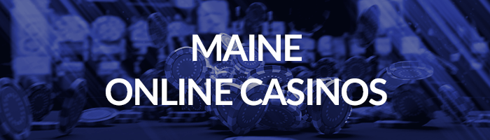 Maine Online Casinos