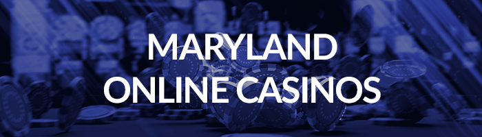 Maryland Online Casinos