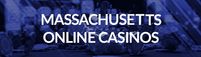 Massachusetts Online Casinos