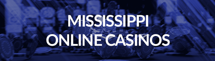 Mississippi Online Casinos
