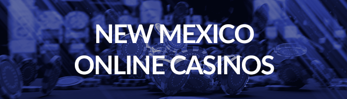 New Mexico Online Casinos