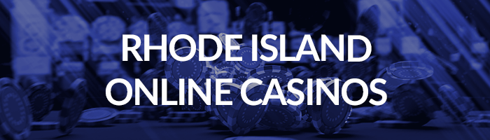 Rhode Island Online Casinos