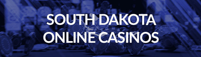 South Dakota Online Casinos