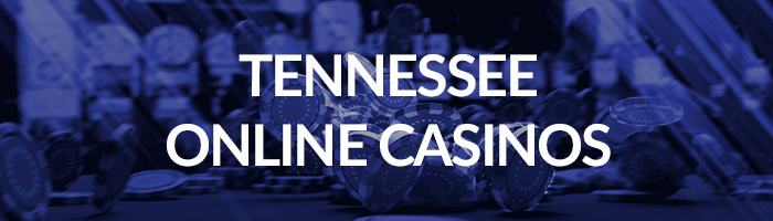 Tennessee Online Casinos