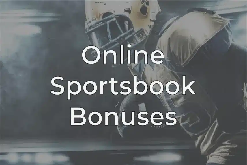 Online sportsbook bonuses